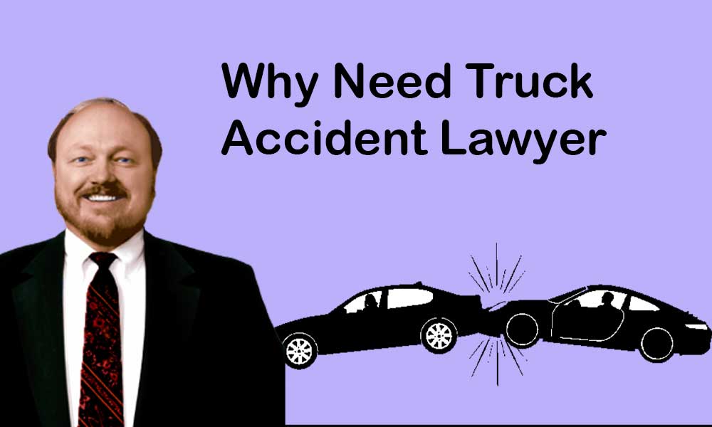 Why Need Truck Accident Lawyer