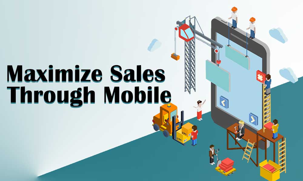 Maximize Sales Through Mobile