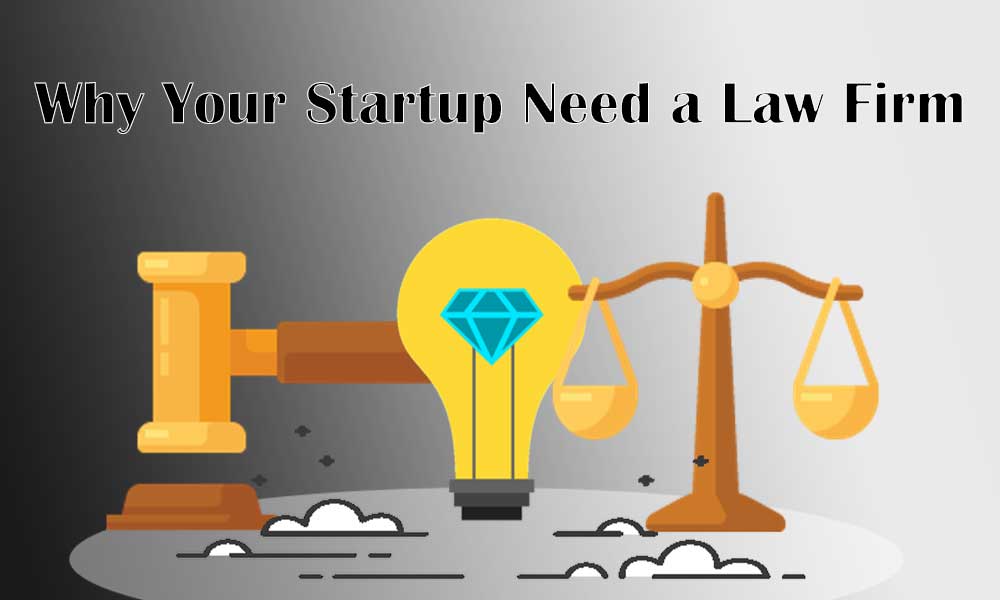 Why Your Startup Need a Law Firm