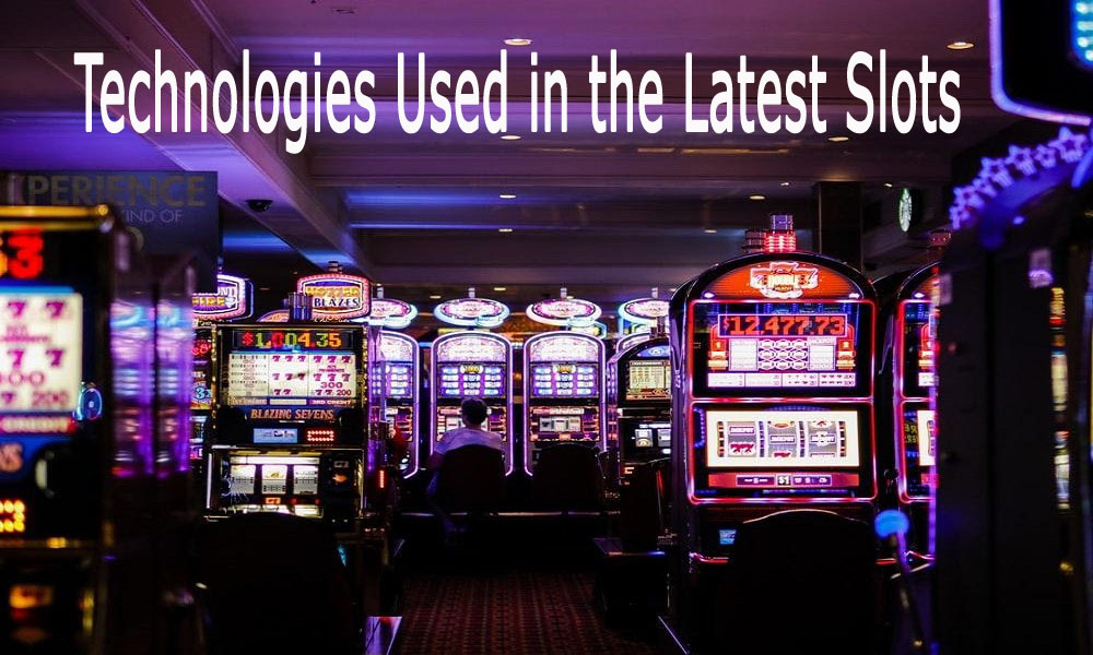 Latest Slots Technologies