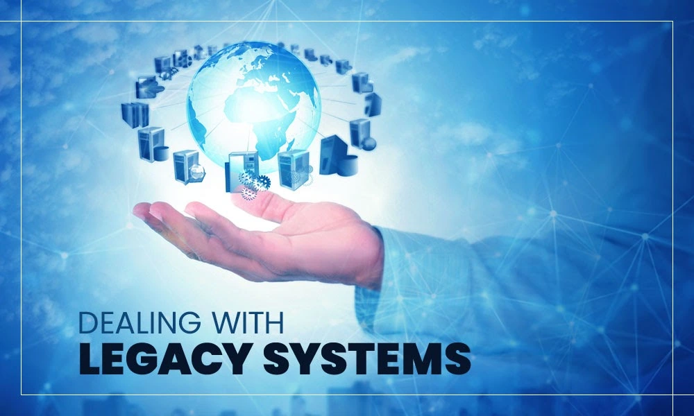 Legacy Systems