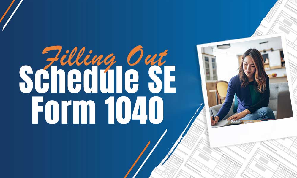Filling Out a Schedule SE Form 1040