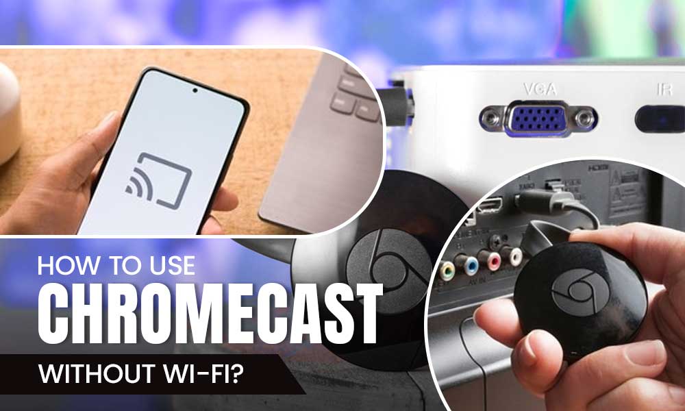 chromecast-without-wifi