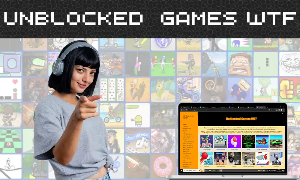 What Are Unblocked Games WTF!? Everything You Need to Know - Know World Now