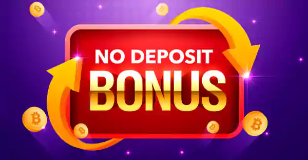 No Deposit bonus is mostly available for newcomers