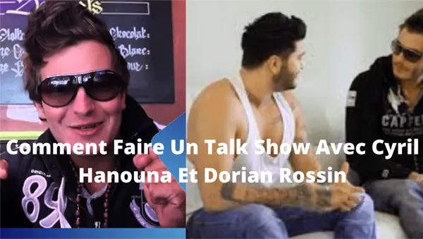 Comment Diriger Un Talk-Show Avec Dorian Rossini ET Cyril Hanouna