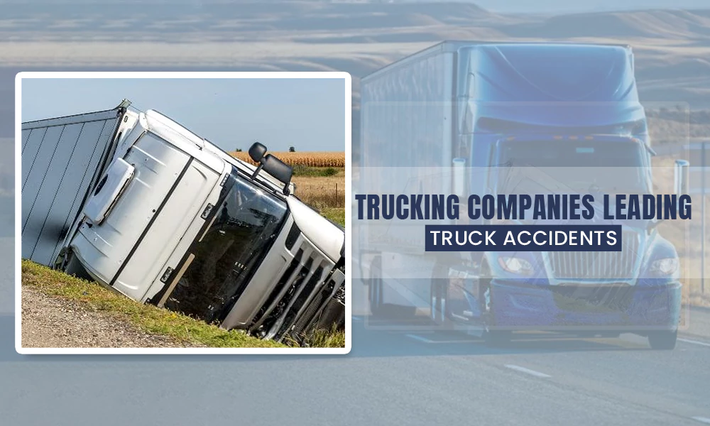 trucking companies leading truck accidents