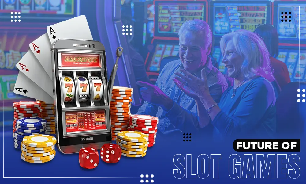 future of slot games