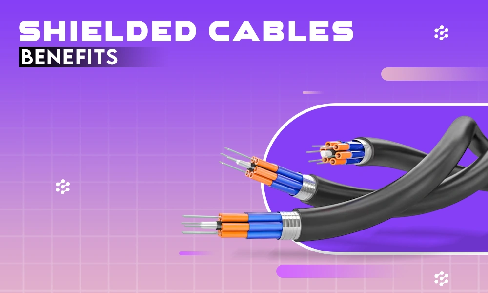 shielded cable benifits