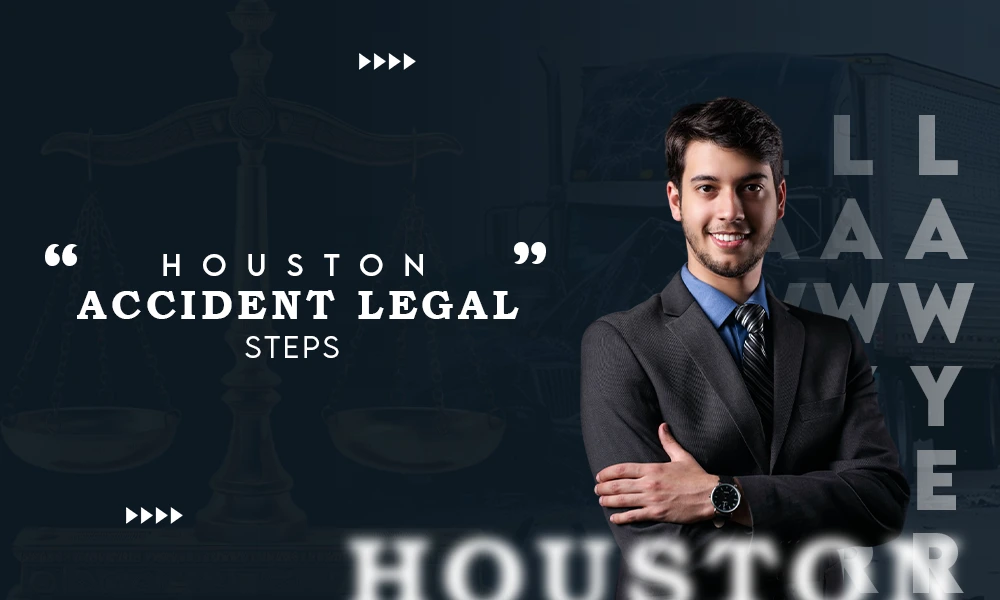 HOUSTON ACCIDENT LEAGAL STEP