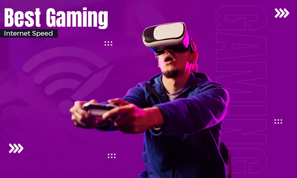 Best Gaming Internet Speed