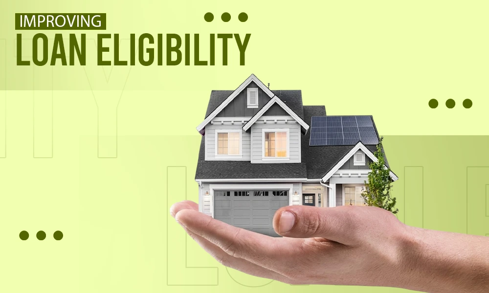 How to Improve Your Home Loan Eligibility in 2026 Before Applying
